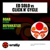 Ed Solo & Click 'N' Cycle - Roar / Defunkatize - Single